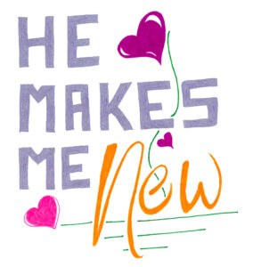 He Makes Me New