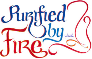 "Purified by Fire" the word Purified written in dark blue, the by written in light blue and the word fire written in red. Red swirls on the right side