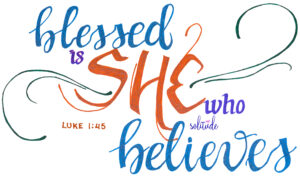 "Blessed is she who believes." The word "Blessed" and "believes" are coloured in blue. The "She" is larger than all the other words and coloured orange