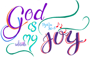 the words, "God is my Joy) written in purple and green