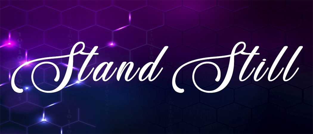 The words "Stand Still" written in white on a purple background