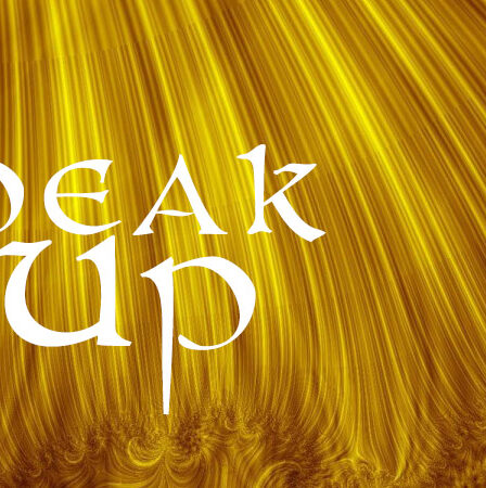 "Speak up" in white letter with gold background